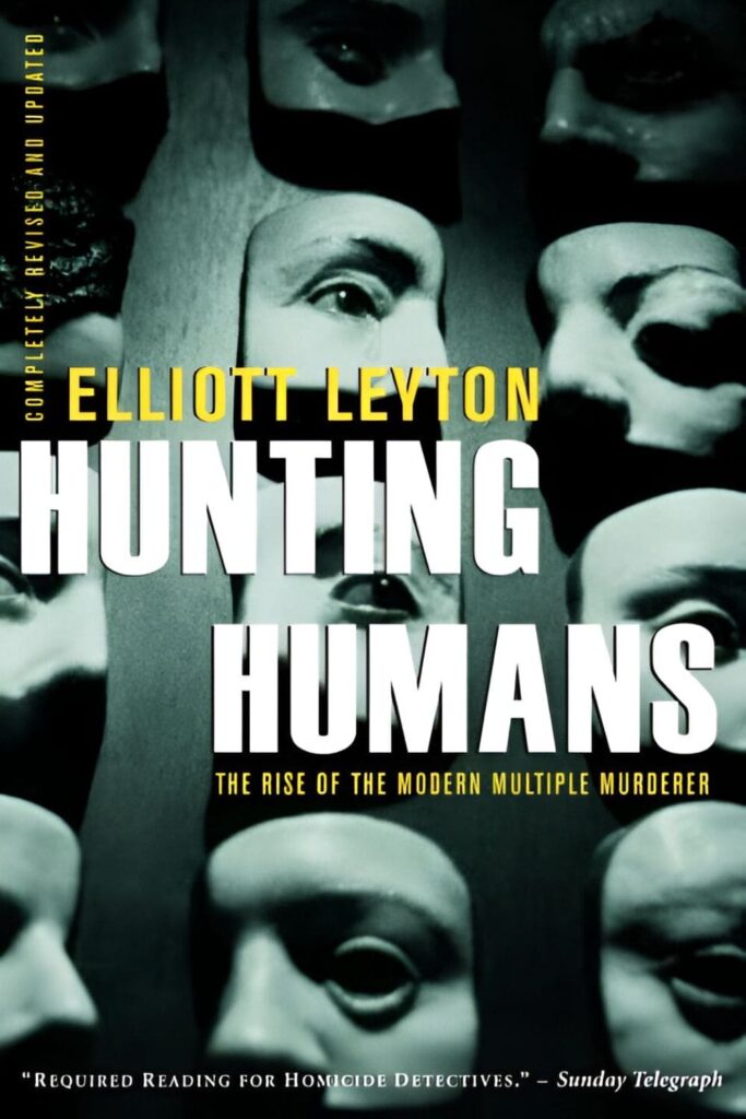 The cover of Hunting Humans by Elliott Leyton