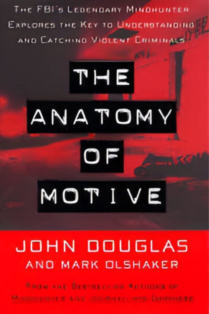 The cover of The Anatomy of Motive by John E. Douglas and Mark Olshaker