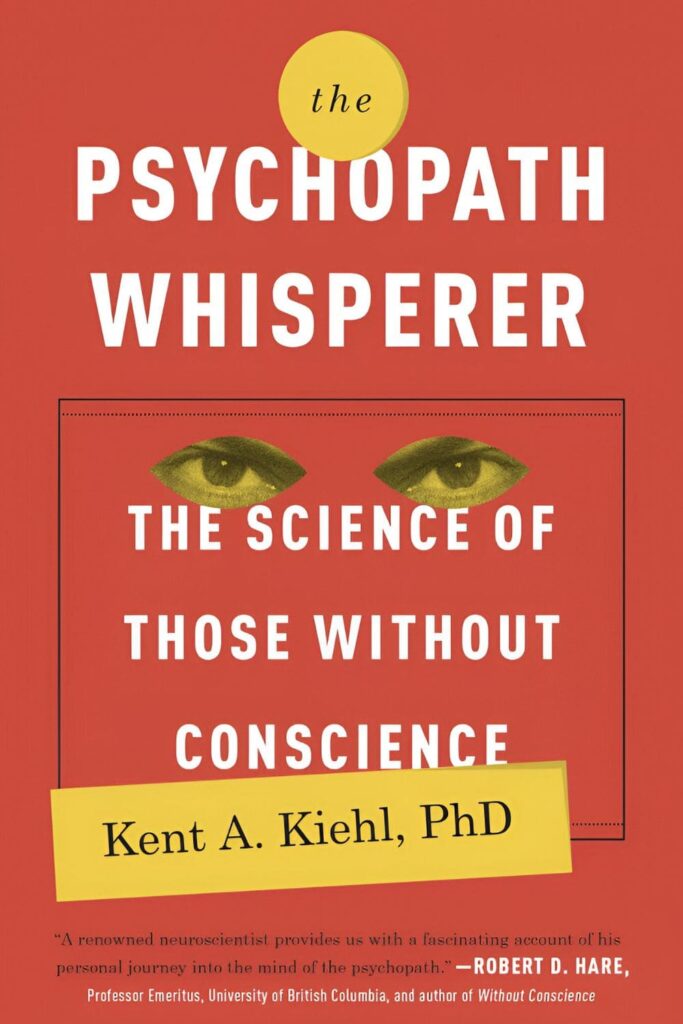 cover page of The Psychopath Whisperer by Kent A. Kiehl