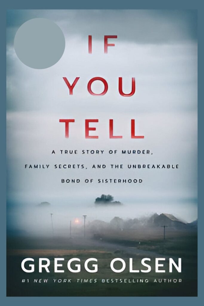 The Cover of If You Tell by Gregg Olsen