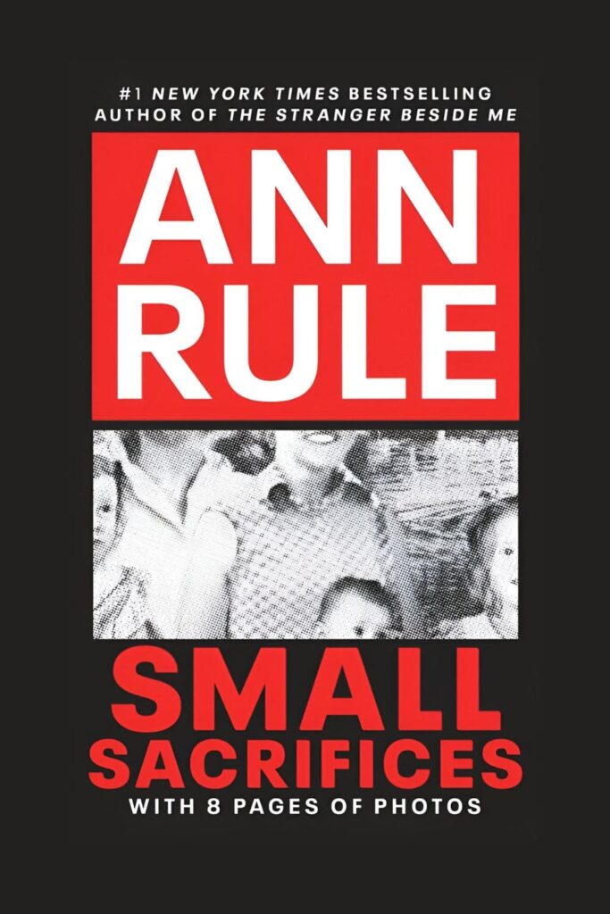 The Cover of Small Sacrifices by Ann Rule