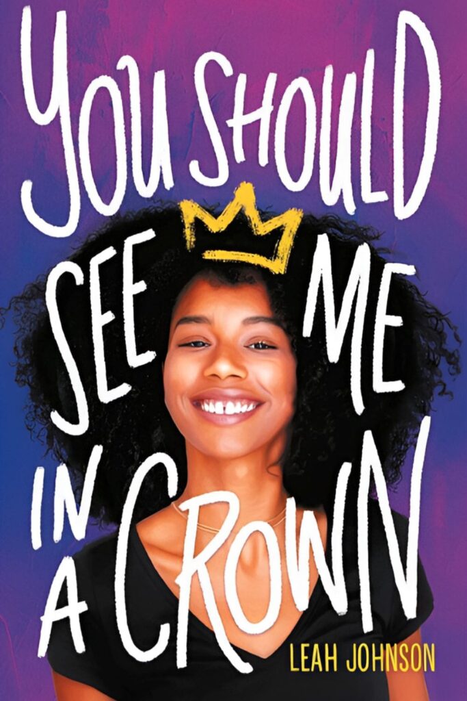 Cover Page Of You Should See Me in a Crown by Leah Johnson